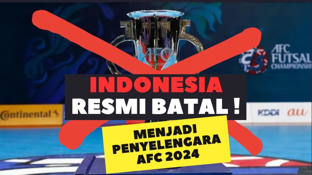 Mengapa Indonesia Batal Jadi Tuan Rumah Piala Asia Futsal AFC 2024