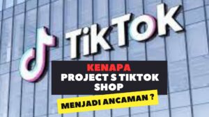 Tantangan dan Solusi dalam Ekosistem E-commerce Indonesia: Peran Project S TikTok Shop